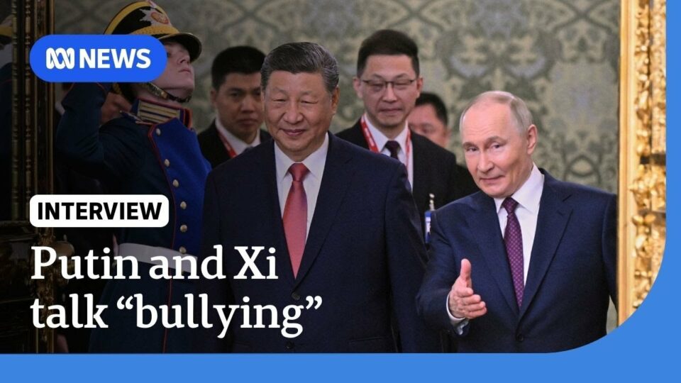 Now ‘friends of steel’: Xi and Putin meet in Moscow